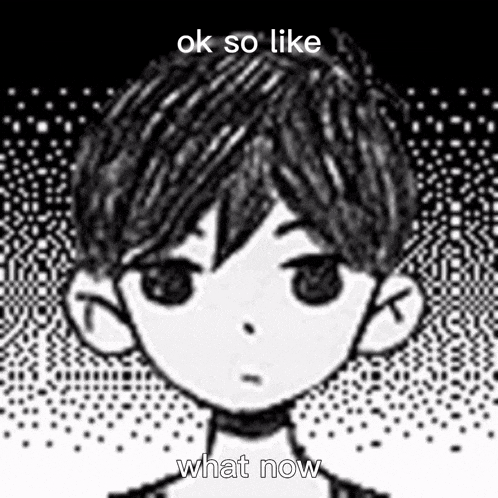 a black and white drawing of a boy with the words ok so like what now above him