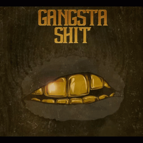 Gangster Da Great GIF - Gangster Da Great Gangsta Shit GIFs