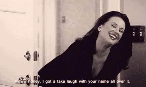 a black and white photo of a woman laughing and saying awww honey i got a fake laugh with your name all over it