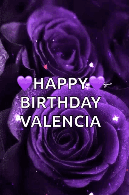 a birthday card with purple roses and hearts that says `` happy birthday valencia '' .