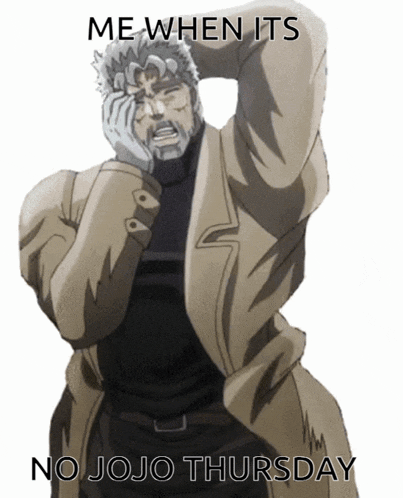 a man in a trench coat has his hands on his head and says me when its no jojo thursday