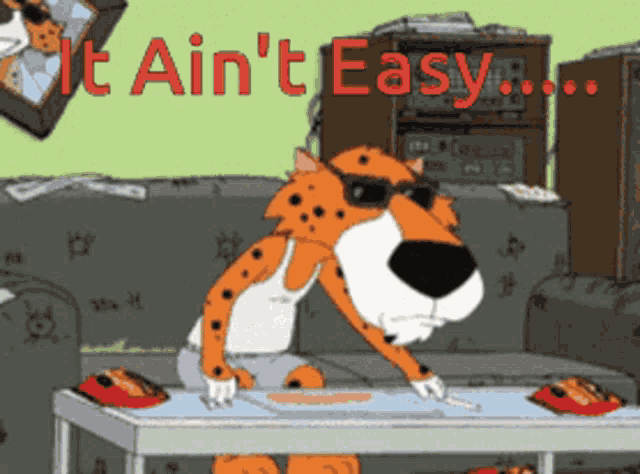 a cheetah is sitting at a table with the words it ain 't easy