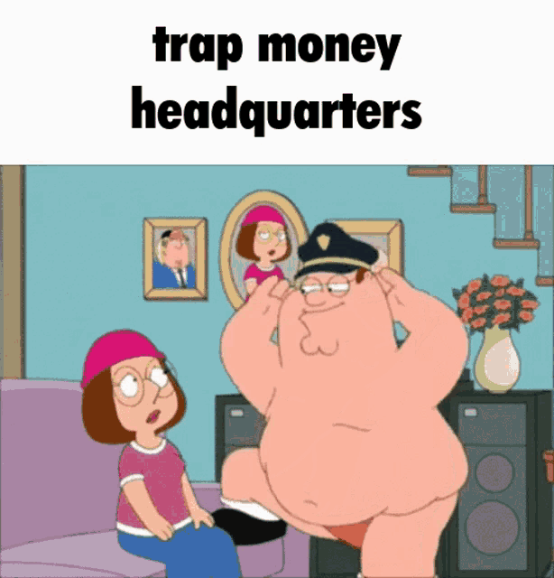 a cartoon of peter griffin with the words trap money headquarters