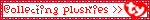 a red and white sign says collecting plushies