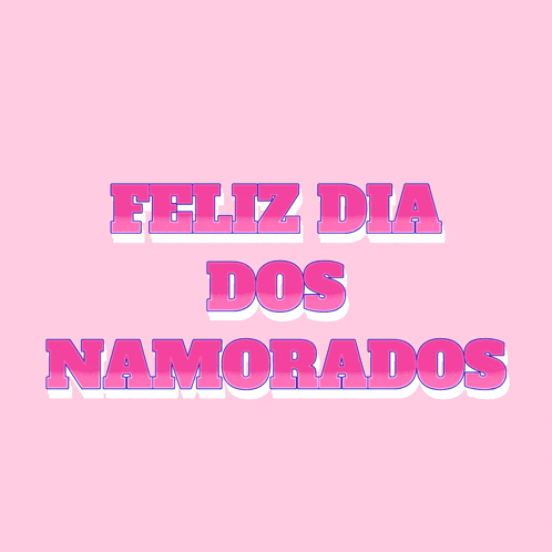 a pink background with the words " feliz dia dos namorados "