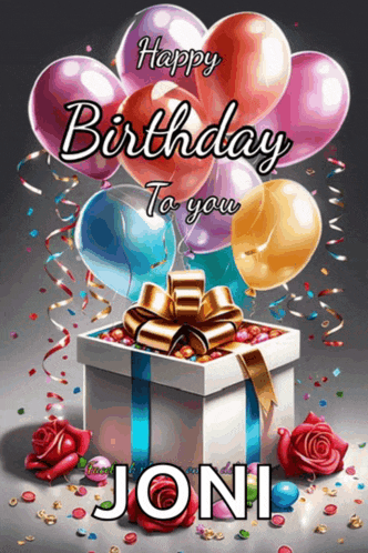 a happy birthday card for joni with balloons and roses