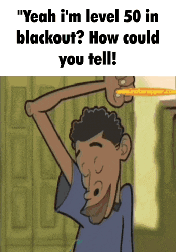 a cartoon of a man holding a ruler and saying " yeah i 'm level 50 in blackout