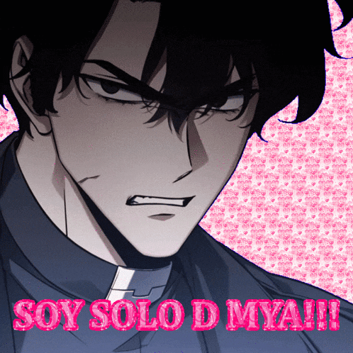 a picture of a man with the words soy solo d mya !!! on the bottom
