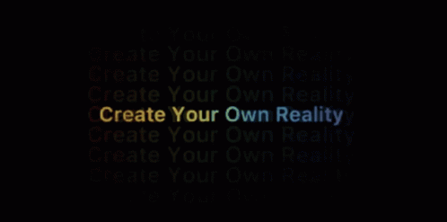 Create Creatist GIF - Create Creatist Create Your Own Reality GIFs