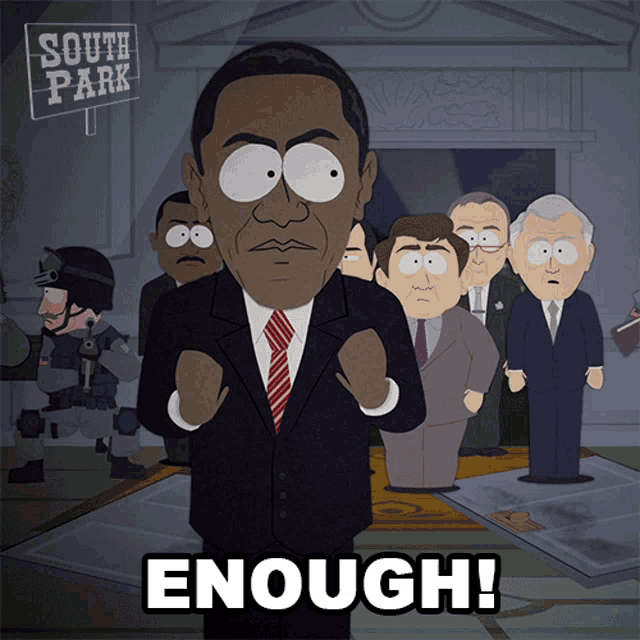 a cartoon of barack obama says enough in front of a south park sign