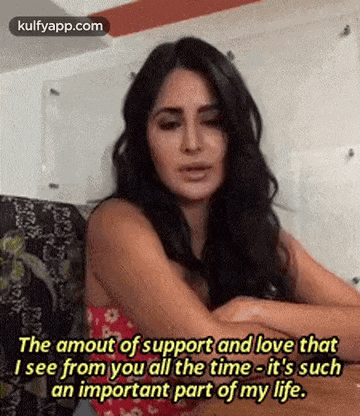 the amount of support and love that i see from you all the time it 's such an important part of my life