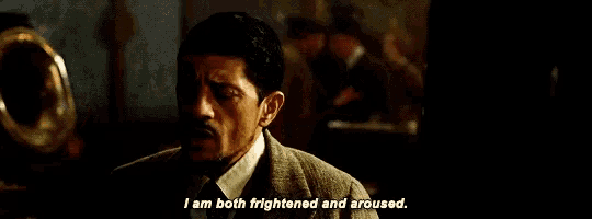 a man in a suit says i am both frightened and aroused