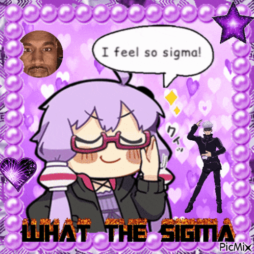 a picture of a girl with glasses and a speech bubble that says " i feel so sigma "