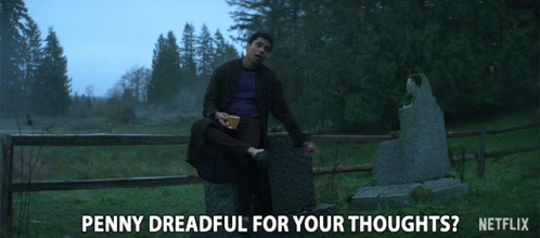 Penny Dreadful For Your Thoughts Hey Whats Up GIF - Penny Dreadful For Your Thoughts Hey Whats Up Whats Up GIFs