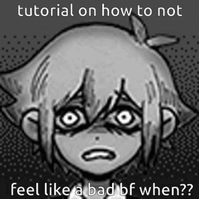 a black and white drawing of a boy 's face with the caption " tutorial on how to not feel like a bad bf