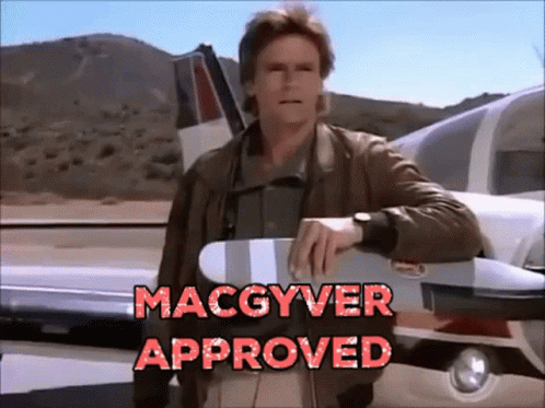 macgyver-approved-macgyver.gif