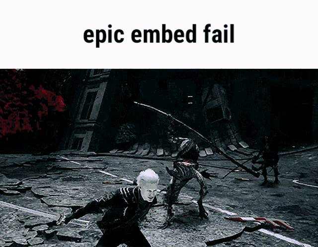 a man is fighting a monster in a video game with the words epic embed fail above him
