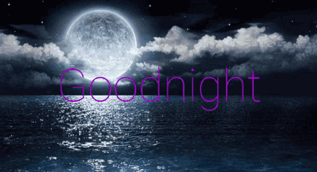 a picture of a full moon over a body of water with the words goodnight
