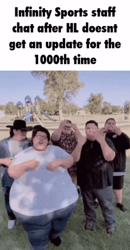 infinity sports staff chat after hl doesnt get an update for the 1000th time ..