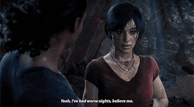 a woman in a video game is talking to another woman and says yeah i 've had worse nights believe me