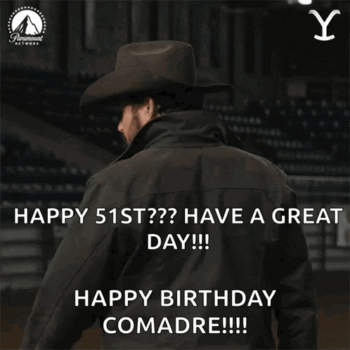 a man in a cowboy hat says happy 51st have a great day happy birthday comadre