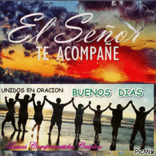 a group of people holding hands on a beach with el señor te accompane written on the top