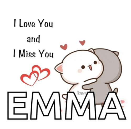 a poster that says i love you and i miss you emma with a cat hugging another cat