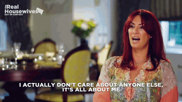 a woman says i actually do n't care about anyone else