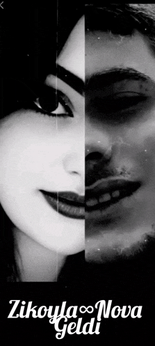 a black and white photo of a woman 's face and a man 's face with the words zikoyla nova geldi