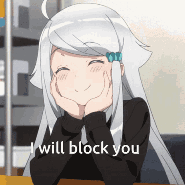 a picture of a girl with the words i will block you on the bottom