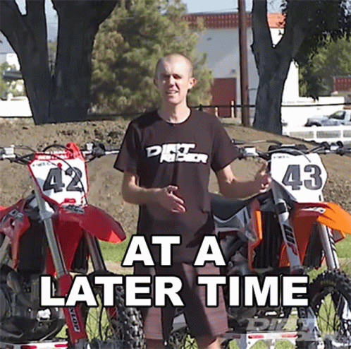 At A Later Time Andrew Oldar GIF - At A Later Time Andrew Oldar Dirt Rider GIFs