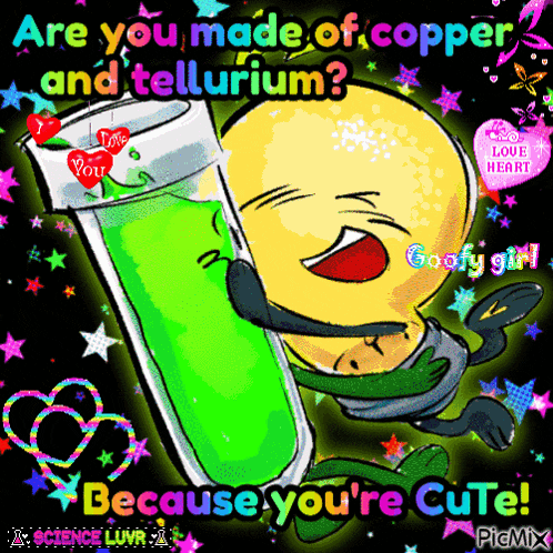a cartoon of a light bulb holding a test tube that says are you made of copper and tellurium?