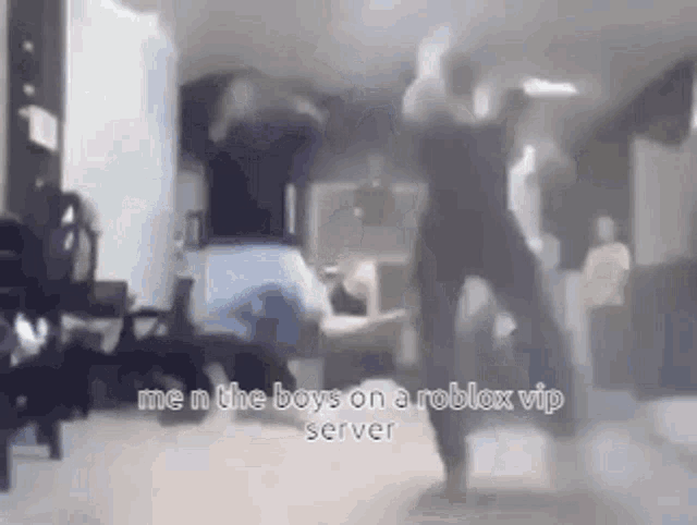 a blurry picture of people dancing in a room with the words `` me n the boys on a roblox vip server '' .