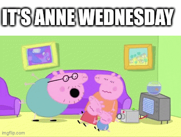 a cartoon says it 's anne wednesday