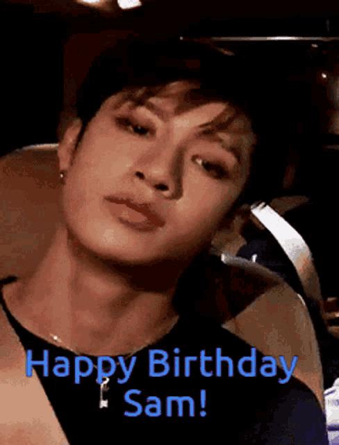 a close up of a man 's face with the words " happy birthday sam " written below him