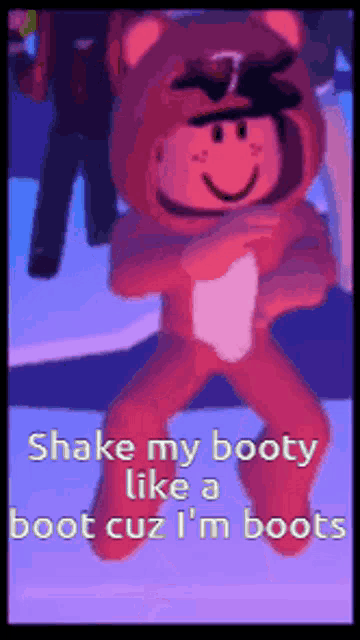 a cartoon character in a teddy bear costume says shake my booty like a boot
