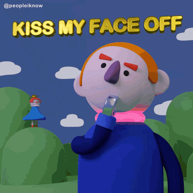 a cartoon character is holding a cell phone and says " kiss my face off "