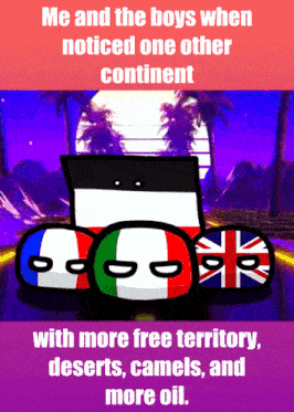 a poster that says ' me and the boys when noticed one other continent '