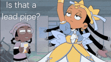 a cartoon of a girl standing next to another girl with the words " is that a lead pipe " above her