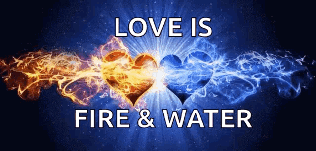 a sign that says love is fire & water