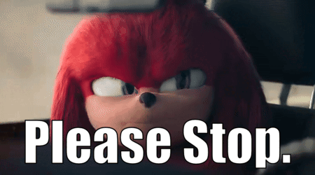 Knuckles Tv Show Please Stop GIF - Knuckles Tv Show Please Stop Stop GIFs