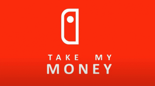 Nintendo Switch Take My Money GIF - Nintendo Switch Take My Money Handheld Console GIFs