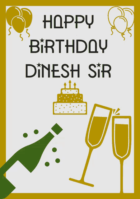 a poster that says happy birthday dinesh sir with a cake and champagne glasses