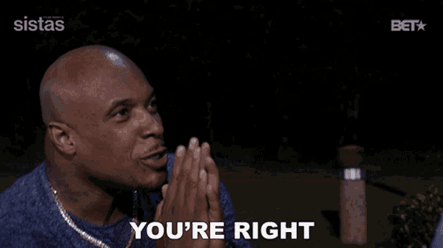 a man says " you 're right " while making a face