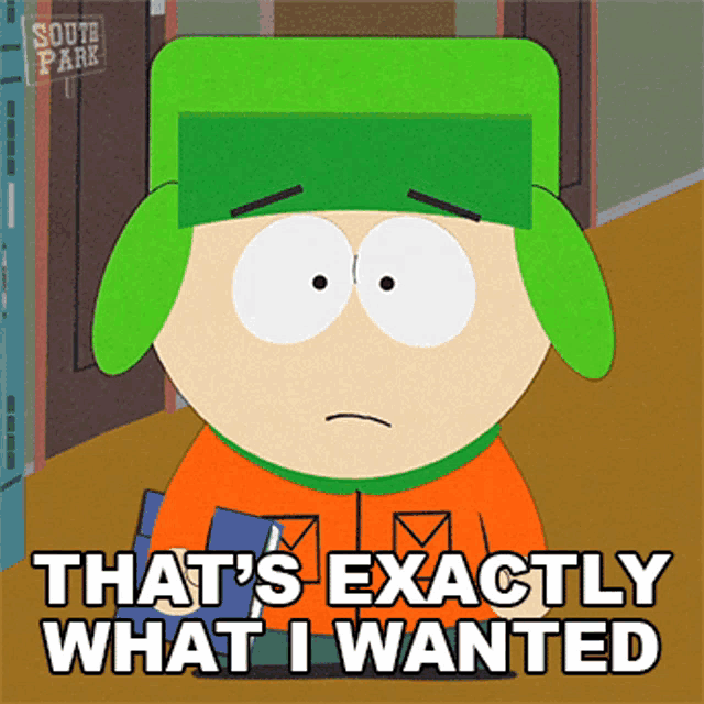 Thats Exactly What I Wanted To Hear From You All Along Kyle Broflovski GIF - Thats Exactly What I Wanted To Hear From You All Along Kyle Broflovski South Park GIFs