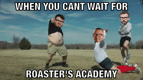 a meme that says " when you cant wait for roaster 's academy " on it