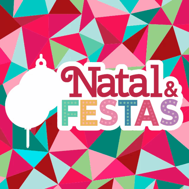 a colorful background with the words natal & festas written on it