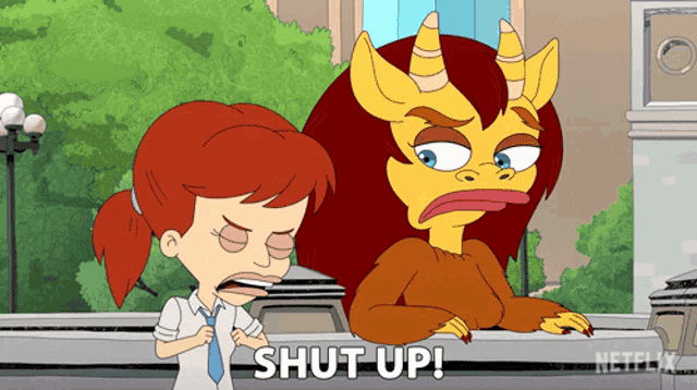 a cartoon of a girl and a monster saying " shut up "