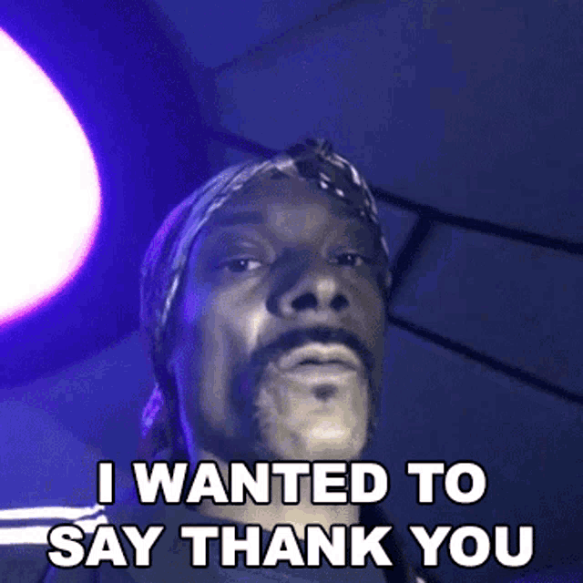 snoop dogg is wearing a bandana and says " i wanted to say thank you "