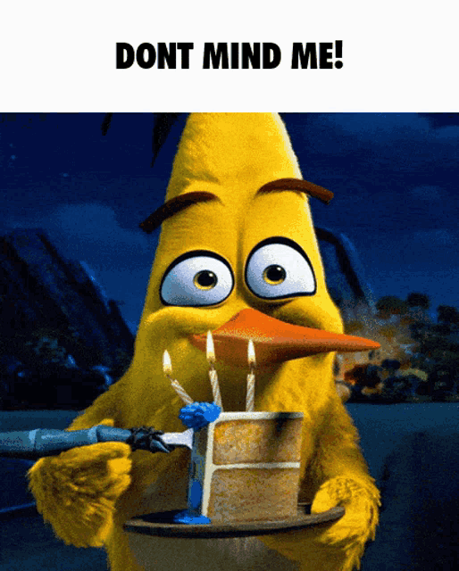 a yellow cartoon character is holding a cake with candles and the words " dont mind me " above it
